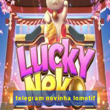 telegram novinha lomotif